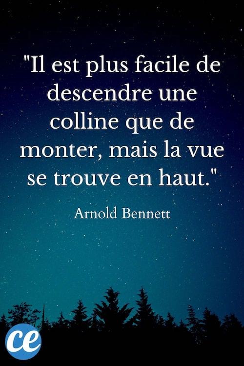 Il est plus facile de descendre une colline que de monter, mais la vue se trouve en haut