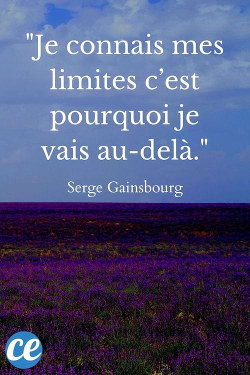 Je connais mes limites c’est pourquoi je vais au-delà