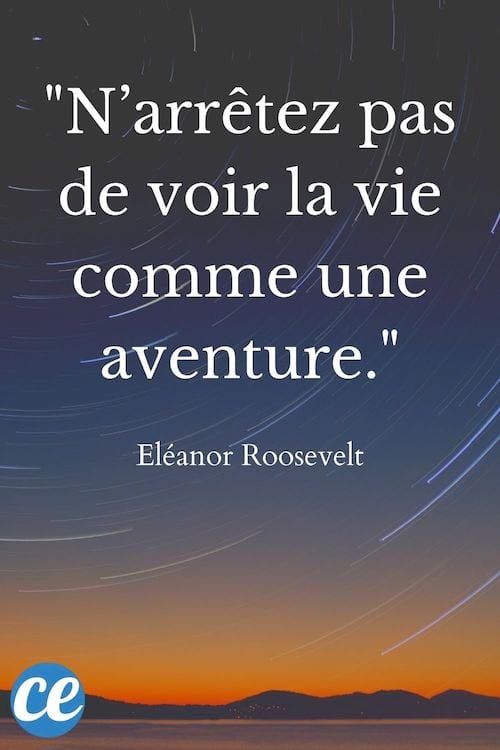 N’arrêtez pas de voir la vie comme une aventure