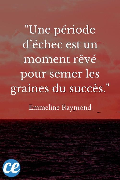 Une période d’échec est un moment rêvé pour semer les graines du succès