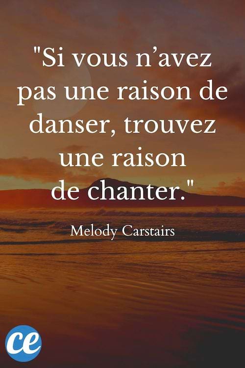 Si vous n’avez pas une raison de danser, trouvez une raison de chanter