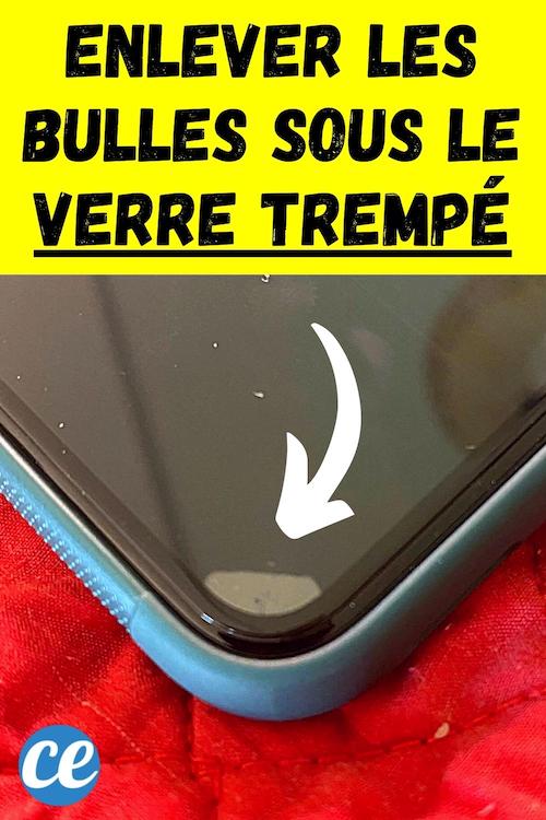 Comment Enlever les Bulles Sous la Vitre de Protection (Pour un Verre Trempé Comme Neuf).