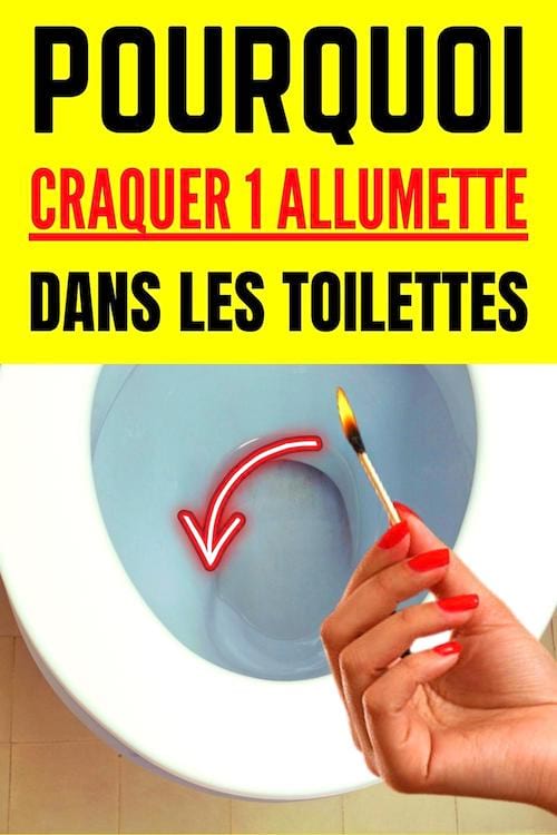 Une allumette craquée dans les WC pour éliminer les odeurs