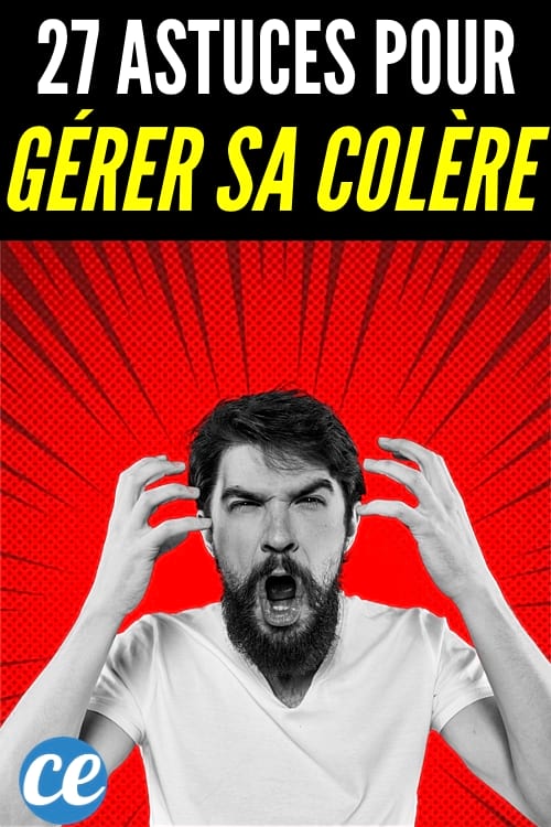Une liste détaillée des 27 astuces de thérapeutes pour gérer sa colère et l'évacuer calmement.