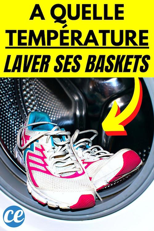 À Quelle Température Fautil Laver Ses Baskets SANS les Abîmer