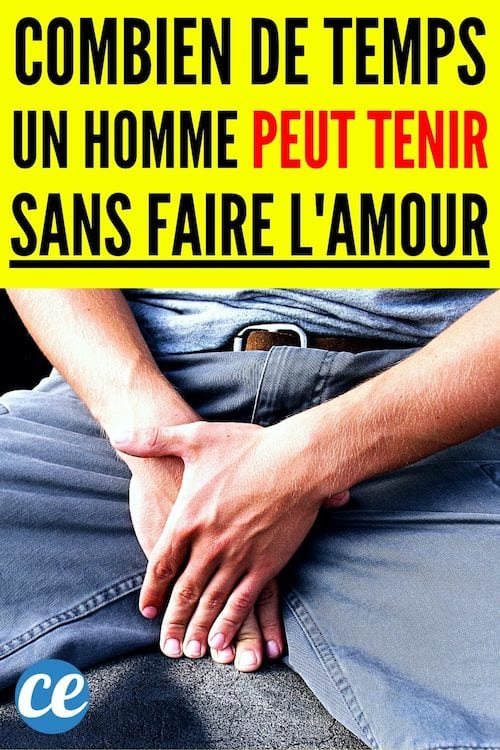 Combien de Temps un Homme Peutil Tenir Sans Faire l'Amour