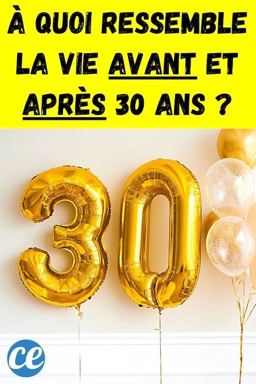 À quoi ressemble la vie avant et après 30 ans