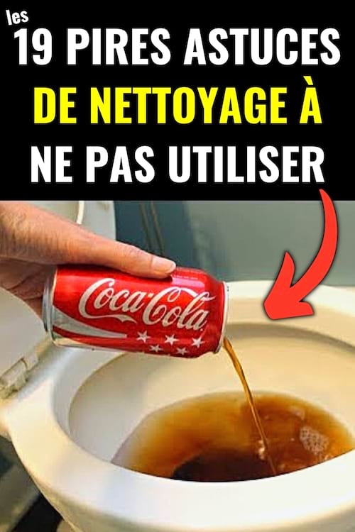 Mettre du coca cola dans les toilettes ne les nettoie pas c'est une mauvaise astuce