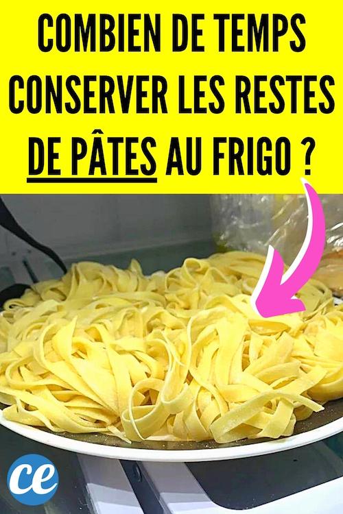 Combien de Temps Peuton Conserver les Restes de Pâtes au Frigo (Sans Risque)