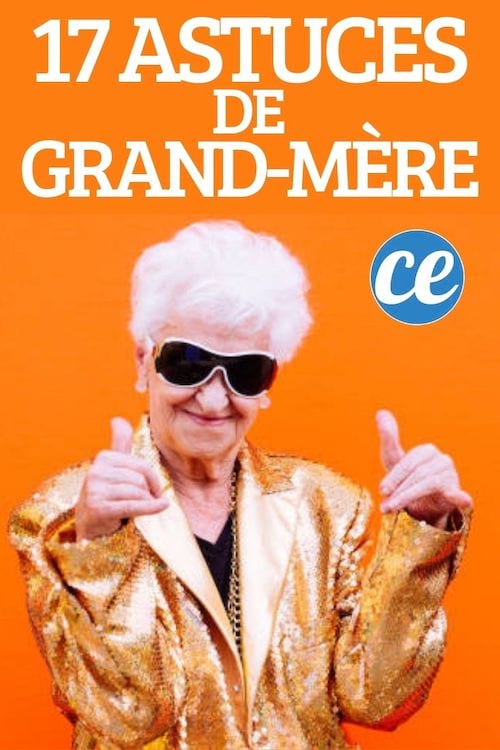 astuces de grand-mère qui sont efficaces
