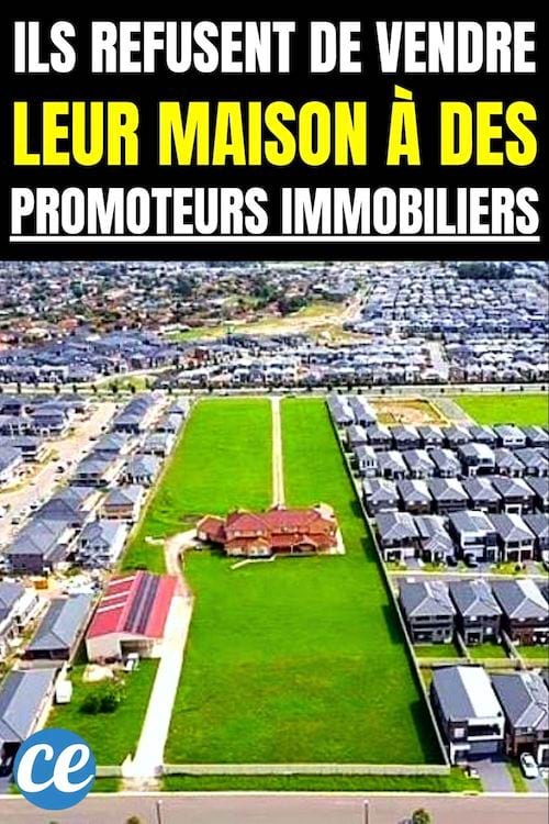 Ils refusent de vendre leur maison à des promoteurs immobiliers