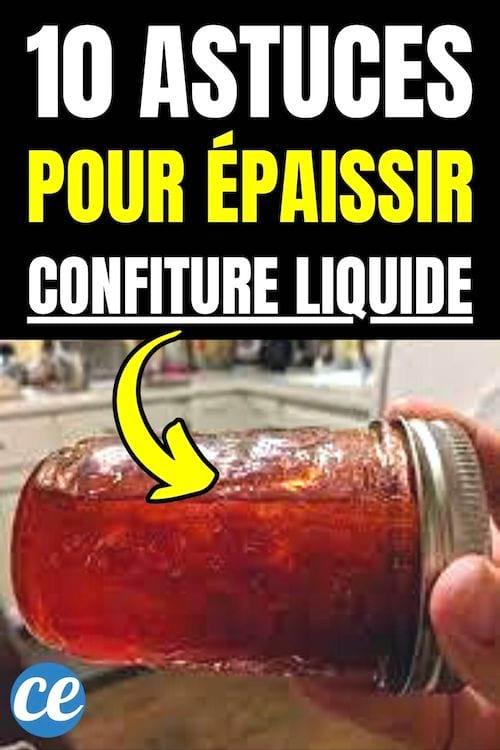 10 astuces pour épaissir confiture liquide 