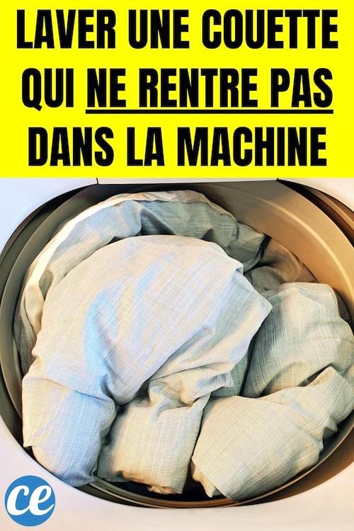 Une grosse couette qui ne rentre pas dans la machine à laver