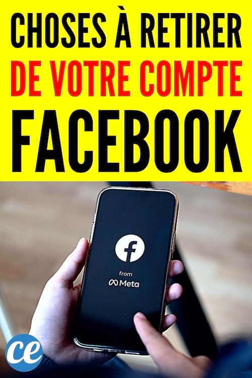 Choses à retirer de votre compte Facebook
