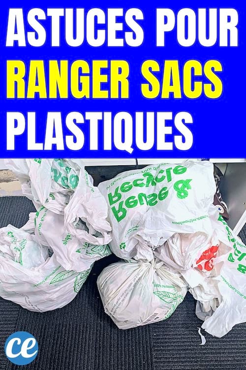 Astuces pour Ranger Sacs Plastiques