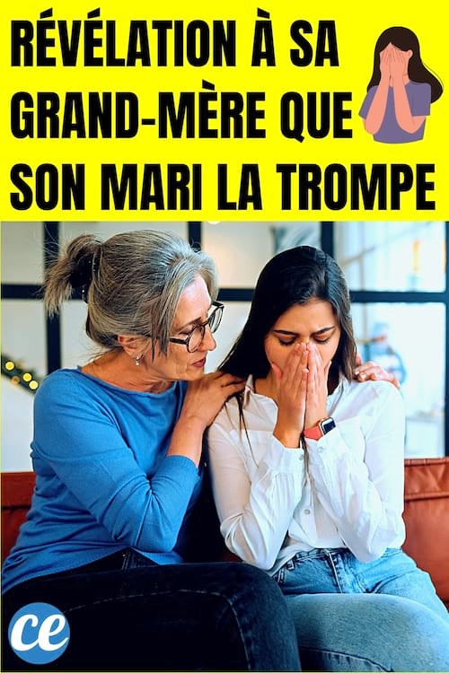 Révélation à sa grand-mère que son mari la trompe 