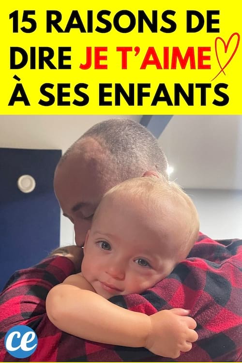 15 Raisons de Dire Je T’aime à ses Enfants