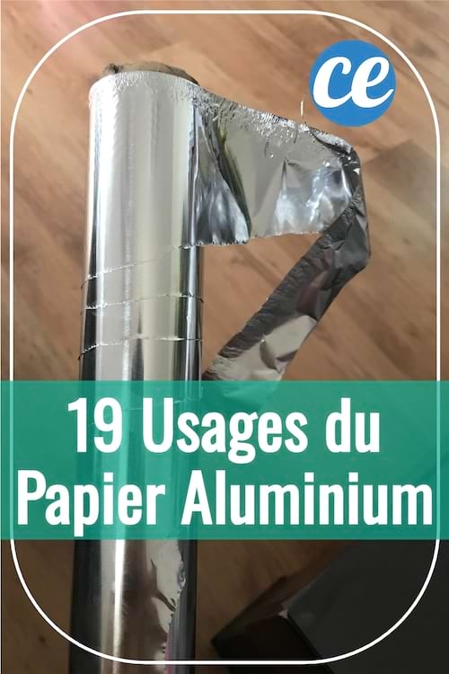 19 Usages du Papier Aluminium