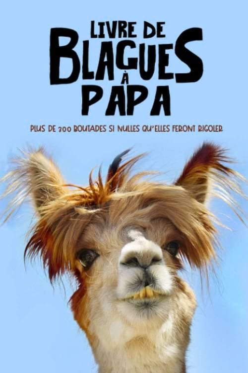 Top 93 des Meilleures Blagues de Papa (Celui Qui Rit en Premier a Perdu).
