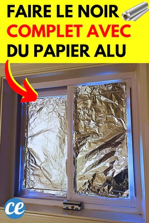 Du papier alu sur une fenêtre pour faire le noir complet