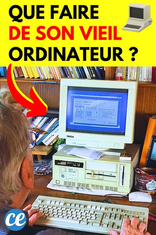 Que Faire de son Vieil Ordinateur ? 4 Astuces Inespérées.