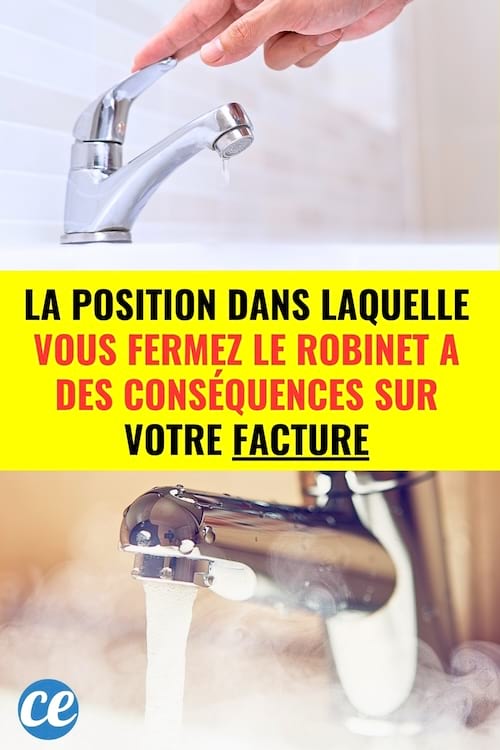 Un robinet qui est arrêté dans la mauvaise position consomme plus