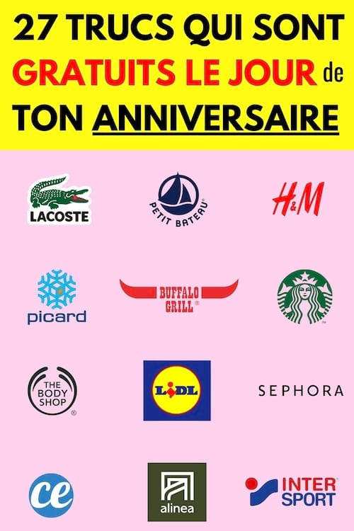 Les marques qui offrent des trucs gratuits le jour de ton anniversaire