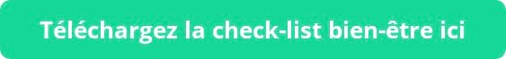 Télécharger la check-list bien-être gratuitement !