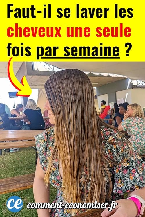 Une femme qui se lave les cheveux 1 seule fois par semaine