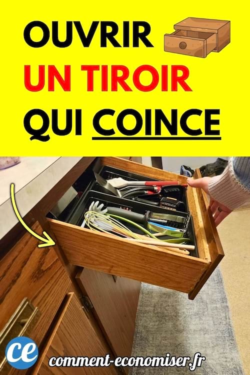 Ouvrir un tiroir coincé.
