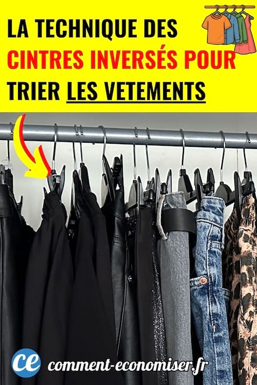 une astuce avec le cintre inversé pour désencombrer une penderie