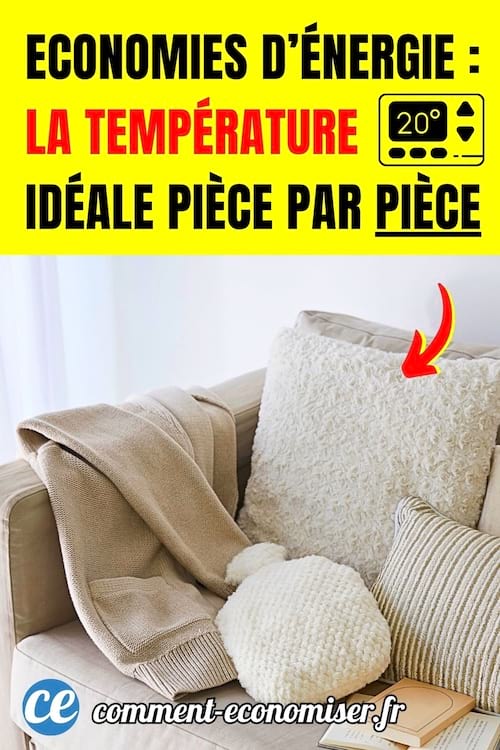 la température idéale pièce par pièce pour faire des économies d'énergie