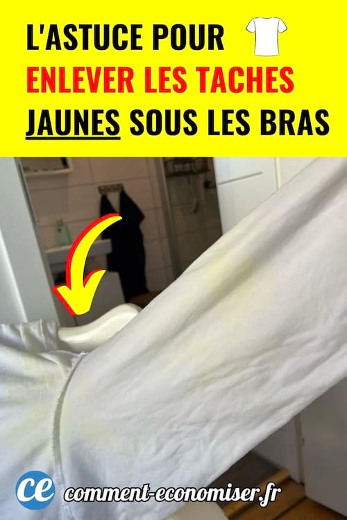 astuce simple pour enlever les taches jaunes sous les bras 
