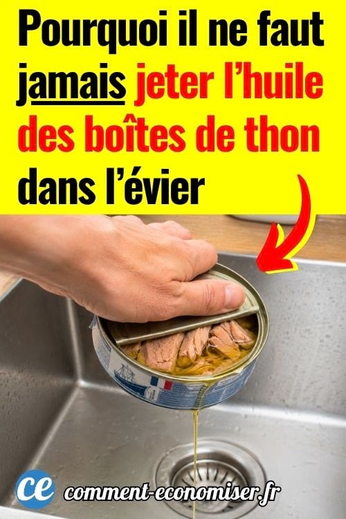Huile de bo&icirc;te de thon vers&eacute;e dans l&rsquo;&eacute;vier, un geste &agrave; &eacute;viter pour les canalisations