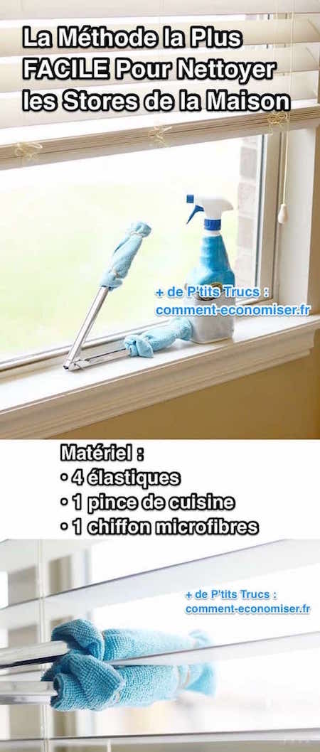 Quelle est l'astuce pour nettoyer facilement les stores ?