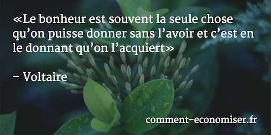 Citation sur le bonheur "Le bonheur est souvent la seule chose qu’on puisse donner sans l’avoir..."   – Voltaire