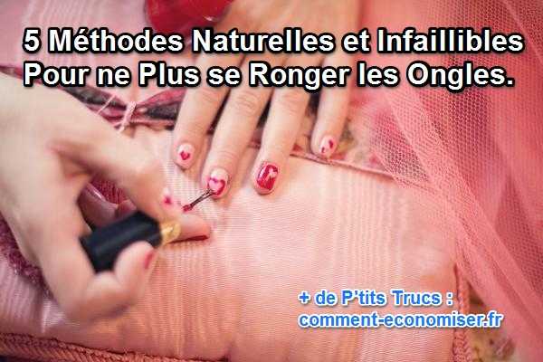 5 Methodes Naturelles Et Infaillibles Pour Ne Plus Se Ronger Les Ongles