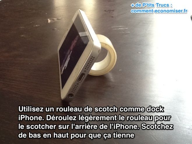 Utilisez un rouleau de scotch comme dock  iPhone.