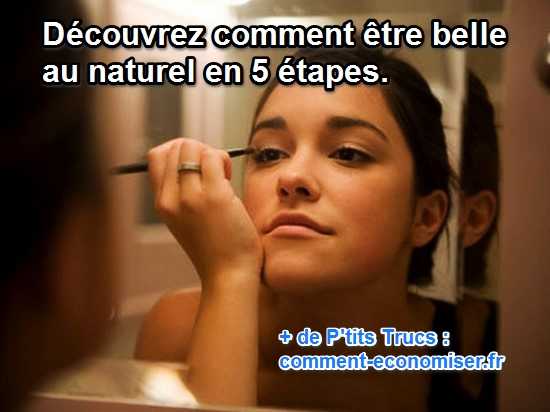 5 étapes pour être belle au naturel sans dépenser trop