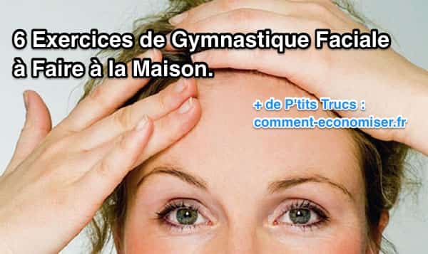 6 Exercices De Gymnastique Faciale A Faire A La Maison