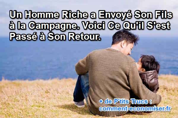Voici l'expérience du fils riche à la campagne.