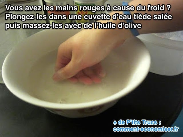 Mettez vos mains dans une cuvette d'eau sal&eacute;e pour soulager les mains rougies par le froid