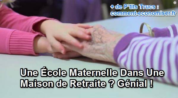 intégrer une maternelle dans une maison de retraite est bénéfique pour tous