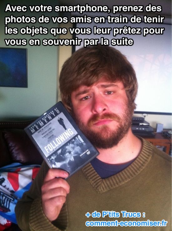 Prenez une photo de vos amis en train de tenir l'objet que vous leur avez prêté