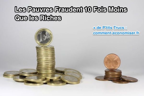 Les riches fraudes 10 fois plus que les pauvres
