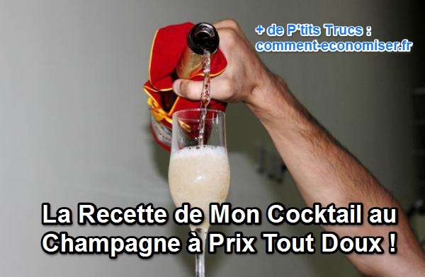 La Recette De Mon Cocktail Au Champagne à Prix Tout Doux