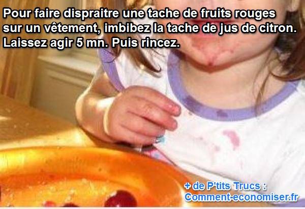 pour faire disparaître une tache de fruits rouge, utilisez du jus de citron