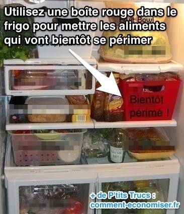 Utilisez une boite rouge pour mettre les trucs qui vont se périmer bientot