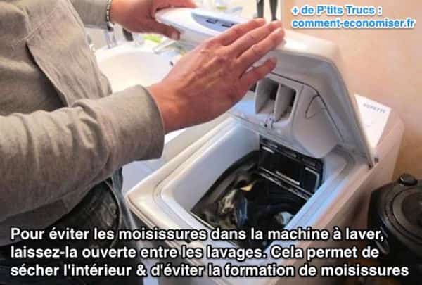 Pour éviter les moisissures dans la machine à laver, laissez-la ouverte entre les lavages.