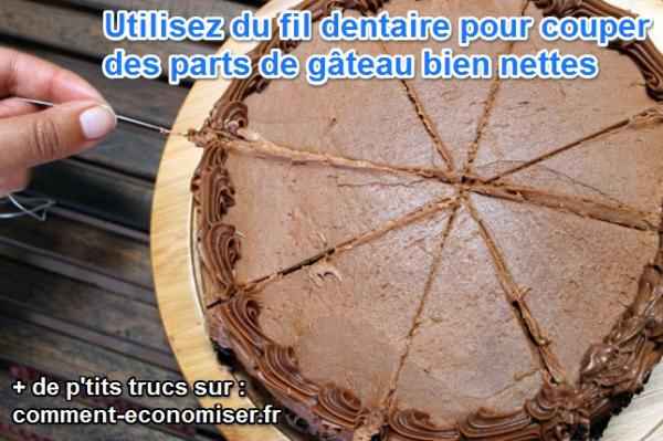 On peut couper des parts de gâteaux avec du fil dentaire